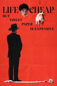 Life is Cheap... But Toilet Paper Is Expensive (1989)