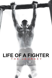 Life of a Fighter: The Journey (2021)