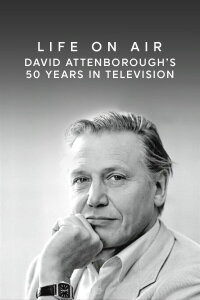 Life on Air: David Attenborough's 50 Years in Television (2002)