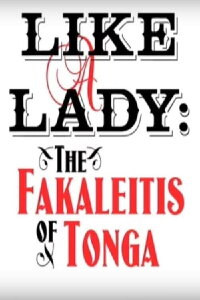 Like a Lady: The Fakaleitis of Tonga (2009)
