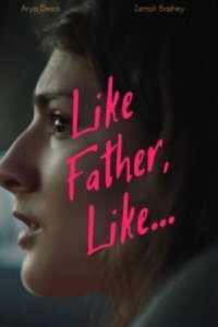 Like Father, Like... (2021)