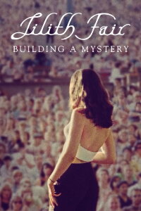 Lilith Fair Building A Mystery - The Untold Story (2025)