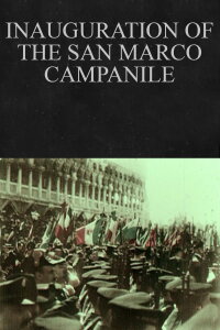 L'inaugurazione del campanile di San Marco (1912)