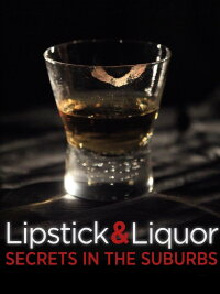 Lipstick and Liquor (2013)