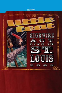 Little Feat - Highwire Act Live In St.Louis (2004)