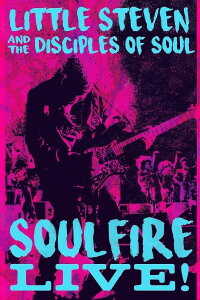 Little Steven and the Disciples of Soul: Soulfire Live! (2019)