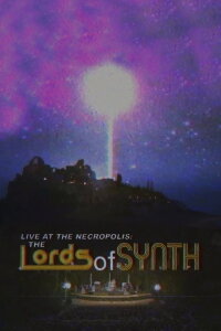 Live at the Necropolis: The Lords of Synth (2016)