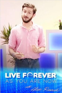 Live Forever as You Are Now with Alan Resnick (2013)