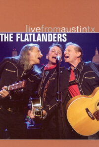 Live from Austin, TX: The Flatlanders (2004)