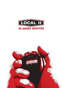Local H: 68 Angry Minutes (2010)