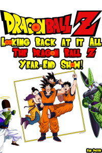 Looking Back at it All: The Dragon Ball Z Year-End Show! (1993)