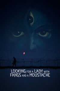 Looking for A Lady with Fangs and A Moustache (2021)