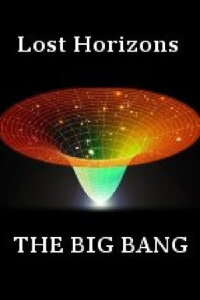 Lost Horizons: The Big Bang (2008)