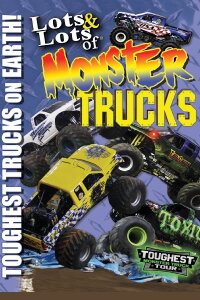 Lots and Lots of Monster Trucks - Toughest Trucks on Earth! (2012)