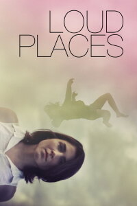 Loud Places (2017)