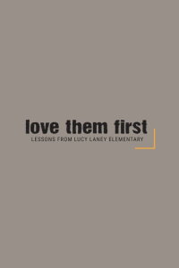 Love Them First: Lessons From Lucy Laney Elementary (2019)