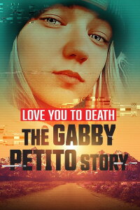 Love You to Death: Gabby Petito (2023)
