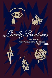 Lovely Creatures: The Best of Nick Cave & The Bad Seeds (2017)