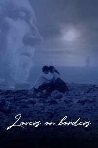 Lovers on Borders (2017)