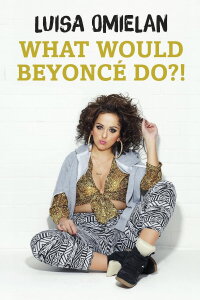 Luisa Omielan: What Would Beyoncé Do? (2017)