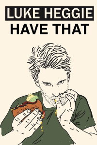 Luke Heggie: Have That (2020)