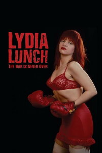 Lydia Lunch - The War Is Never Over (2019)