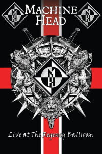 Machine Head: Live At The Regency Ballroom (2018)
