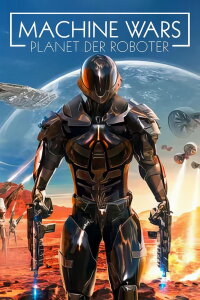 Machine Wars - Planet der Roboter (2015)