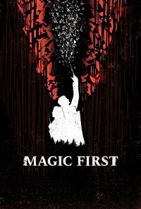 Magic First (2017)