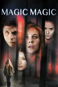 Magic, Magic (2013)