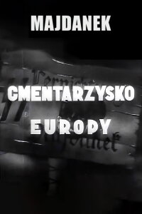 Majdanek - Cemetery of Europe (1944)