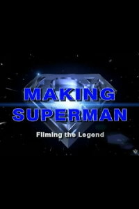Making 'Superman': Filming the Legend (2001)