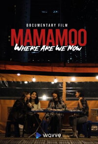 MAMAMOO: Where Are We Now (2022)