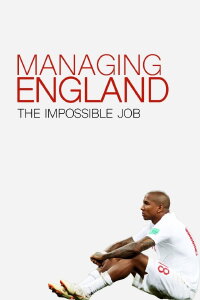 Managing England: The Impossible Job (2018)