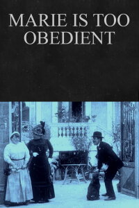 Marie is Too Obedient (1912)