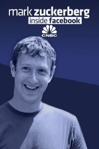 Mark Zuckerberg: Inside Facebook (2012)