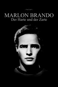 Marlon Brando - Der Harte und der Zarte (2014)