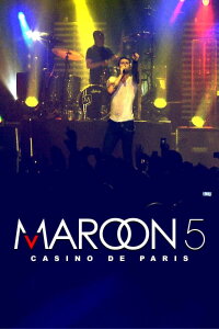 Maroon 5 Live at Casino de Paris (2011)