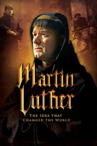 Martin Luther: The Idea that Changed the World (2017)