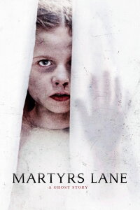 Martyrs Lane - A Ghost Story (2022)
