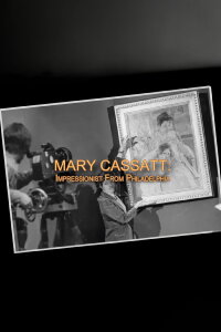 Mary Cassatt: Impressionist From Philadelphia (1977)