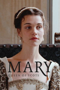 Mary, Queen of Scots (2013)