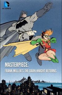 Masterpiece: Frank Miller's The Dark Knight Returns (2013)
