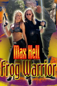 Max Hell Comes to Frogtown (2002)
