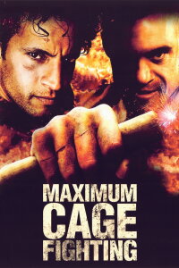 Maximum Cage Fighting (2006)