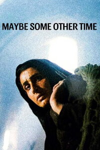 Maybe Some Other Time (1988)