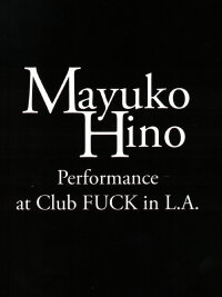Mayuko Hino: Performance at Club FUCK in L.A. (1993)
