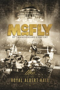 McFly: 10th Anniversary Concert (Live At the Royal Albert Hall) (2013)