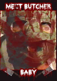 Meat Butcher Baby (2009)