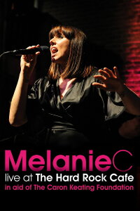 Melanie C: Live at the Hard Rock Cafe (2009)